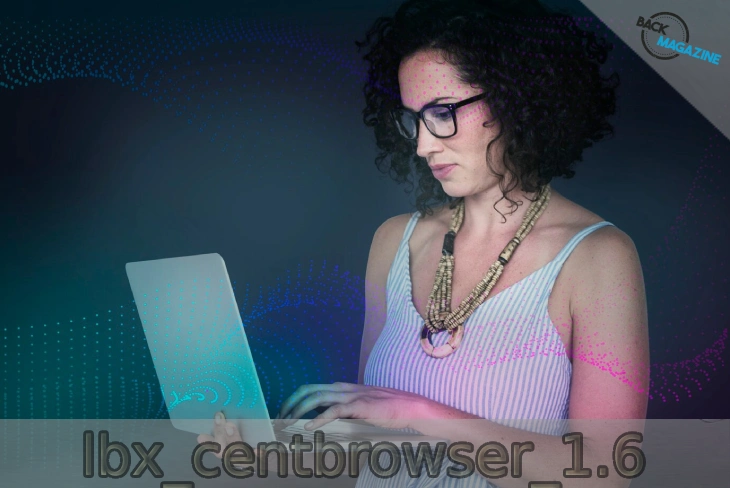 lbx_centbrowser_1.6 interface showcasing customizable settings and tab management tools.
