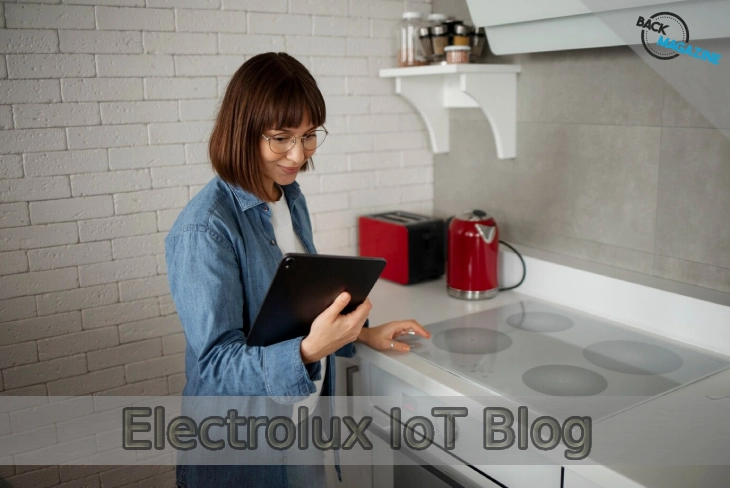 Delving into the Electrolux IoT Blog: Pioneering Innovations in Smart Living