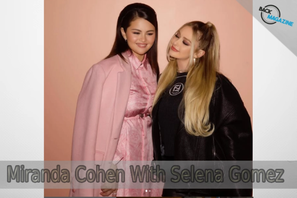 Miranda Cohen With Selena Gomez